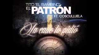 La Calle Lo Pidio - Tito El Bambino ft. Cosculluela