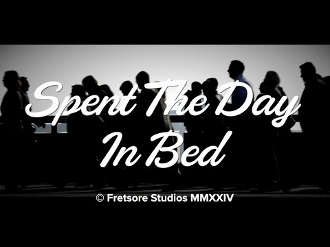 Video thumbnail for Spent The Day In Bed
