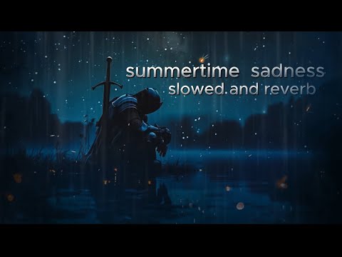 summertime sadness slowed and reverb