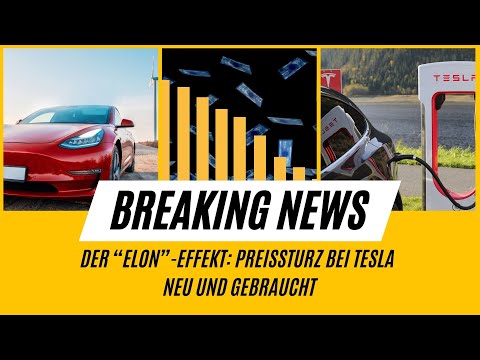 Der Elon-Effekt - Tesla-Preise brechen ein