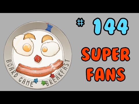 Board Game Breakfast 144 - Superfans