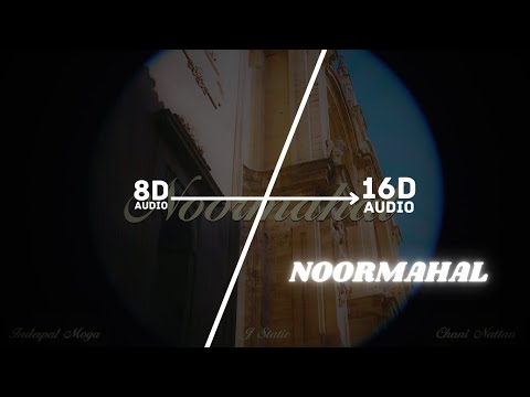 NOOR MAHAL (16D Audio "Not 8D") - Chani Nattan | Inderpal Moga | J Statik | Takeover EP | 🎧 Use 🎧