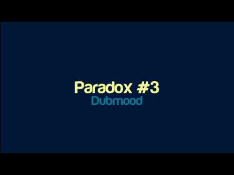 Dubmood - Paradox #3