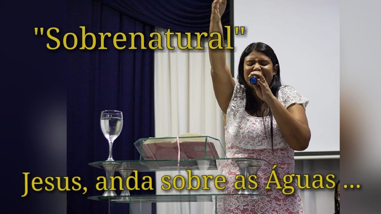 Jesus, anda sobre as águas ... É algo Sobrenatural | Pregação - Jéssica Barros