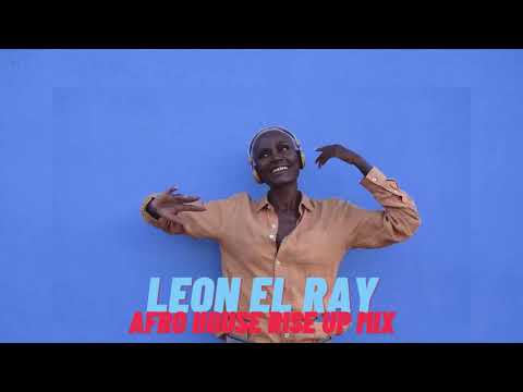 Leon El Ray The Afro Rise Up Mix