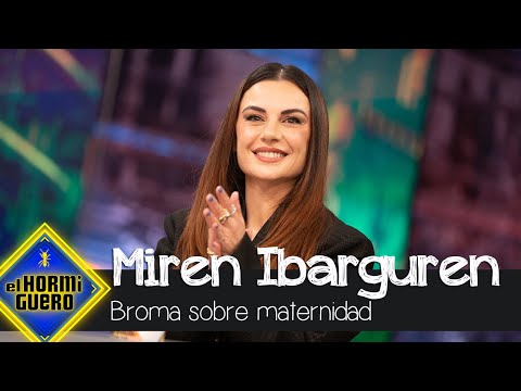 La broma más disparatada de Miren Ibarguren sobre su maternidad - El Hormiguero