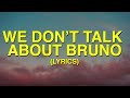 Encanto We Don T Talk About Bruno  Lyrics