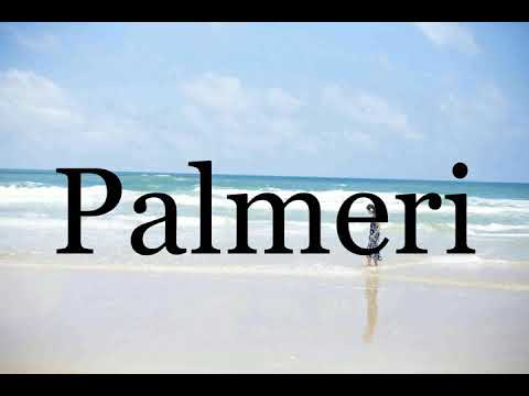 How To Pronounce Palmeri🌈🌈🌈🌈🌈🌈Pronunciation Of Palmeri