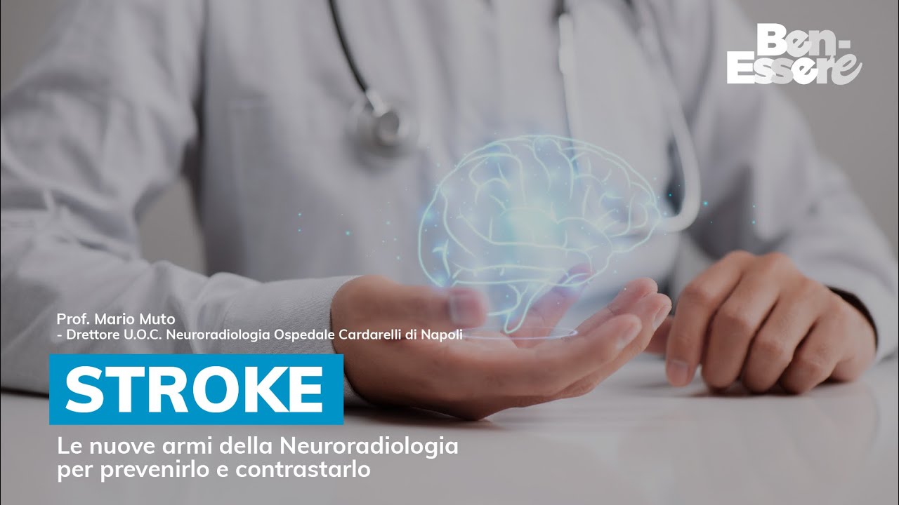 STROKE: le nuove armi della Neuroradiologia per prevenirlo e contrastarlo