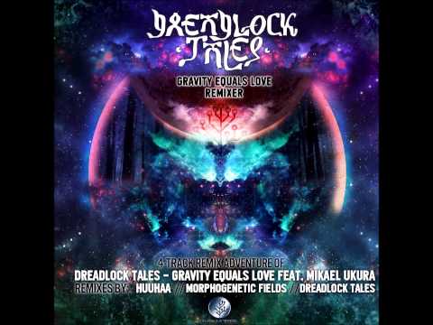 Dreadlock Tales - Gravity Equals Love Remixer [Full Album]