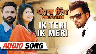 Ik Teri Ik Meri  Sarthi K  Full Song  Punjab Singh