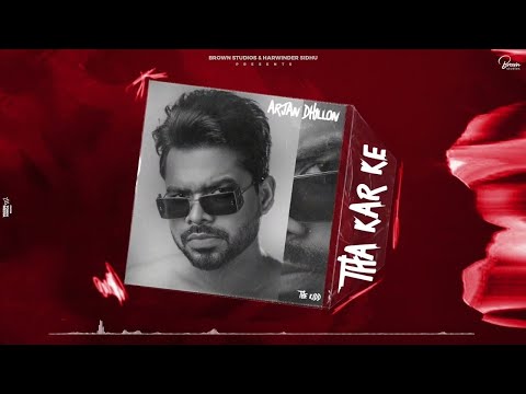Tha Kar Ke (Official Audio) Arjan Dhillon | The Kidd | Brown Studios