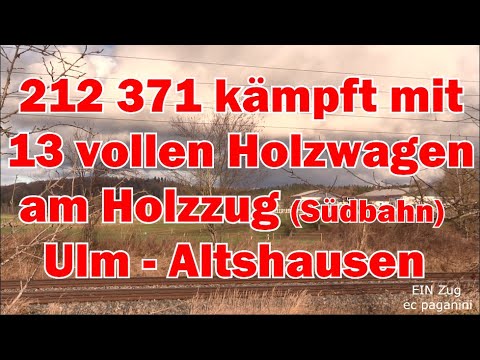 212 371 kämpft mit 13 beladenen Holzwagen auf der Südbahn! -von Ulm nach Altshausen
