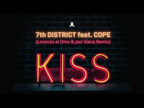 7th District feat. Cope - Kiss (Lorenzo al Dino & Javi Viana Remix)
