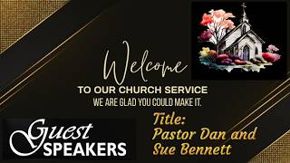 Sun am Feb 222027 Pastors Dan and Sue Bennett