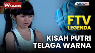 Download lagu 🔴 KISAH PUTRI TELAGA WARNA | LIVE FTV LEGENDA | 3 DESEMBER 2025 mp3