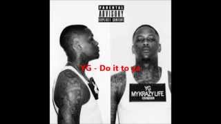 YG ft Tee Flii - Do It To Ya Lyrics