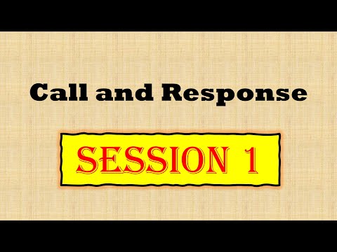 Session 1: Call and Response