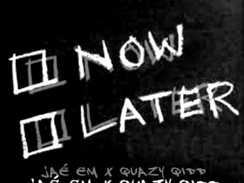 Quazy Qidd Ft. Jae Em - Now Or Later