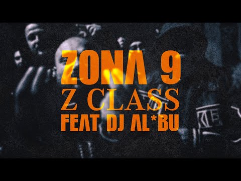 Zona 9 - Z Class feat. DJ AL*BU (VIDEO)