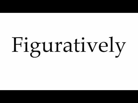 How to Pronounce Figuratively
