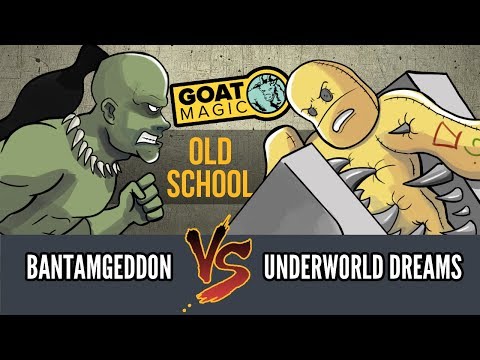 GOAT Magic: Old School—BantamGeddon vs. Underworld Dreams