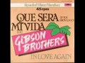 Gibson Brothers - Que Sera Mi Vida (If You Should Go)