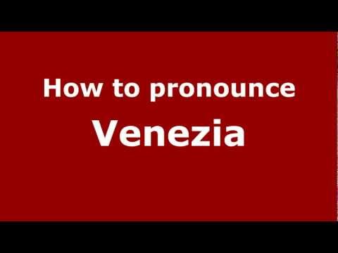 How to pronounce Venezia