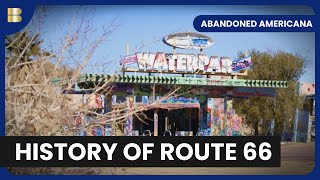The Hidden History of Route 66 - Abandoned Americana - History Documentary