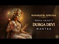 Maha Shakti Durga Devi Mantra Navratri Special Mantras For Protection Non Stop 1 Hour Chant