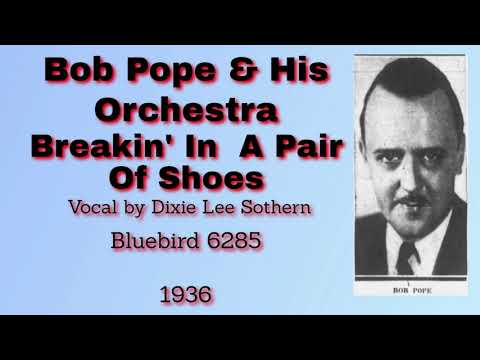 Bob Pope and his orchestra - Breakin' In A Pair Of Shoes - 1936