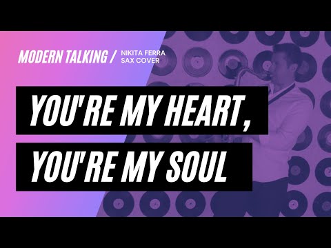 Modern Talking – You're My Heart, You're My Soul (Nikita Ferra saxophone cover)