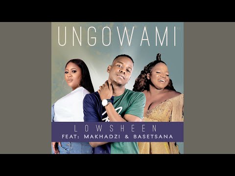 Lowsheen - Ungowami (Inwi Ni Wanga) [Official Audio] feat. Makhadzi & Basetsana