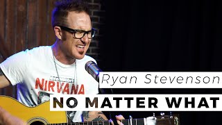 No Matter What | Ryan Stevenson | WAY Nation One Take