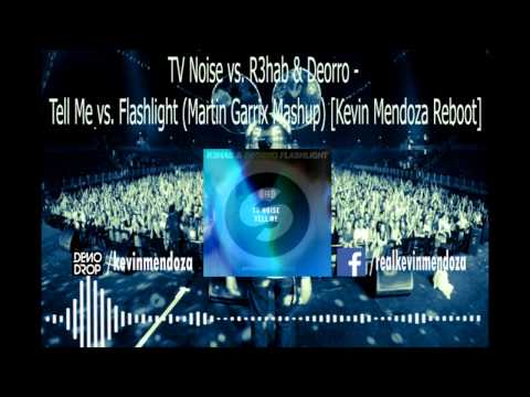 TV Noise vs. R3hab & Deorro - Tell Me vs. Flashlight (Martin Garrix Mashup)