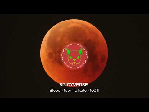 Spicyverse - Blood Moon ft. Kate McGill