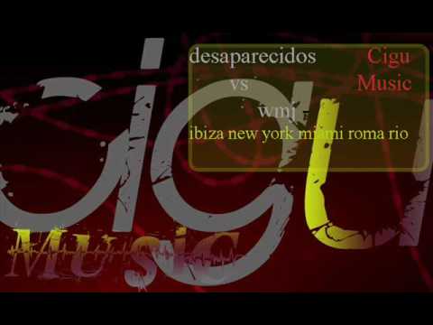 desaparecidos vs wmj - ibiza new york miami roma rio