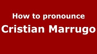 How to pronounce Cristian Marrugo