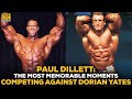 Paul Dillett Talks The Most Memorable Moments Competing Against Dorian Yates