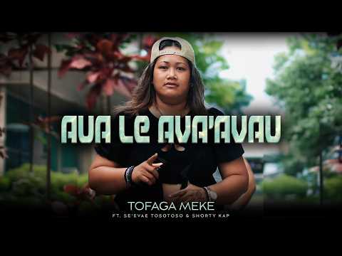 Tofaga Meke - Aua le Ava'avau (Official Music Video) ft Se'evae Tosotoso & Shortykap