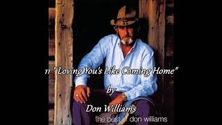 11 Don Williams - Loving You&#39;s Like Coming Home