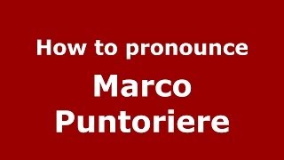 How to pronounce Marco Puntoriere