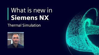 Thermal Simulation - What is new in NX