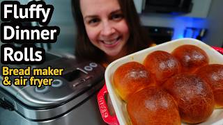 Fluffy Dinner Rolls in the Air Fryer (Bread Maker Does All the Work!)