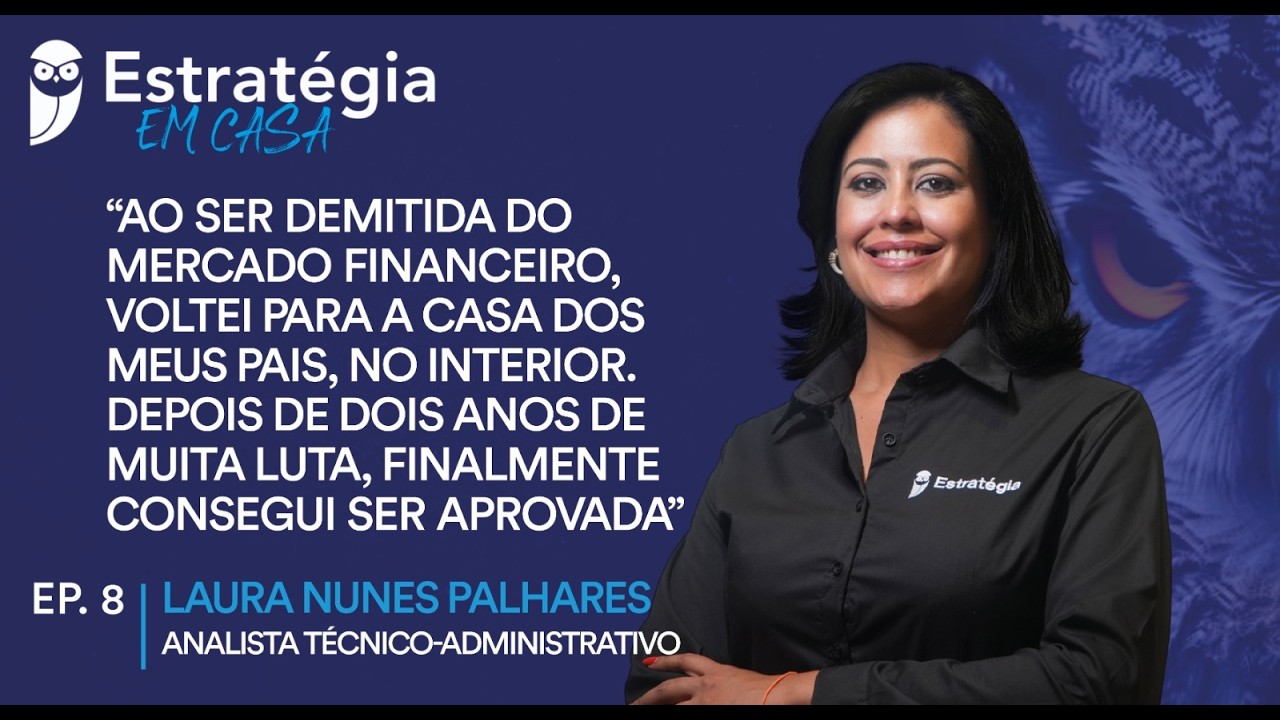 Estratégia em Casa - Episódio 8: Laura Palhares - Saiu do mercado financeiro para poder estudar.