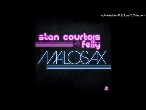 Stan Courtois Feat Xo & Felly - Malosax (Kitsch 2.0 Remix)