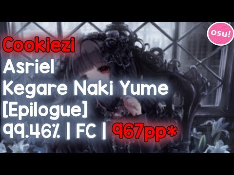 [967PP IF RANKED] | Cookiezi | Asriel - Kegare Naki Yume [Epilogue] | +HD 99.46% FC | Liveplay