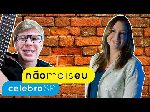 Não Mais Eu - Celebra SP