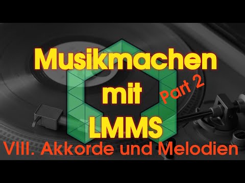 Musikmachen mit LMMS - VIII. Akkorde und Melodien - Part 2