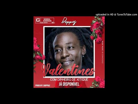 Doppaz - Valentines (Com Dinheiro De Xitique) [Audio]